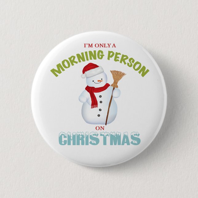 I'm Only a Morning Person on Christmas Button (Front)