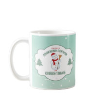 I'm Only a Morning Person on Christmas Mug2