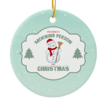I'm Only a Morning Person on Christmas Ornament