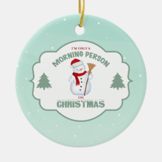 I'm Only a Morning Person on Christmas Ornament