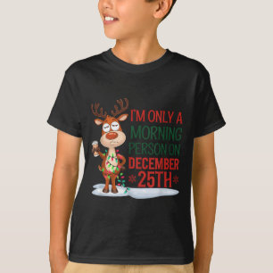 I'm Only A Morning Person On Christmas Pajamas  T-Shirt