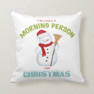 I'm Only a Morning Person on Christmas Pillow