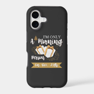 I'm Only A Morning Person On December 25th Phrase