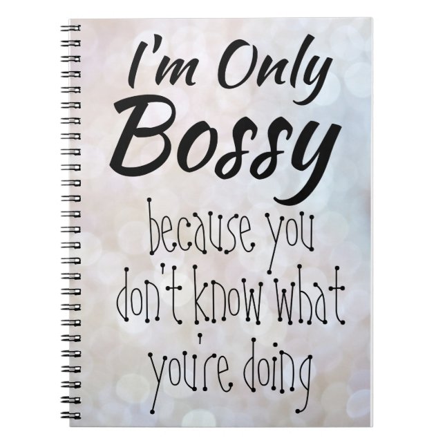 I'm Only Bossy Bokeh Notebook (Front)