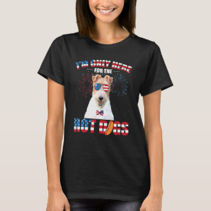 Im Only Here For The Hot Dogs Wire Fox Terrier Jul T-Shirt