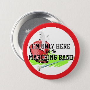 I'm Only Here For the Marching Band Red Shako Mace 3 Inch Round Button