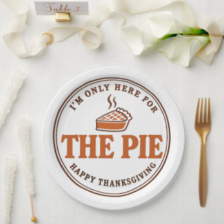 I'm Only Here For The Pie Paper Plate