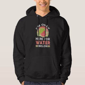 I'm Only Here For Watermelon 1 Hoodie