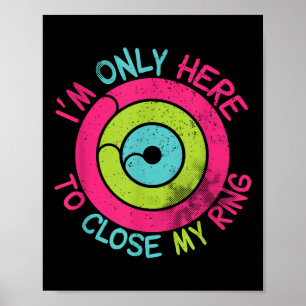 Im Only Here To Close My Ring Vintage  Poster