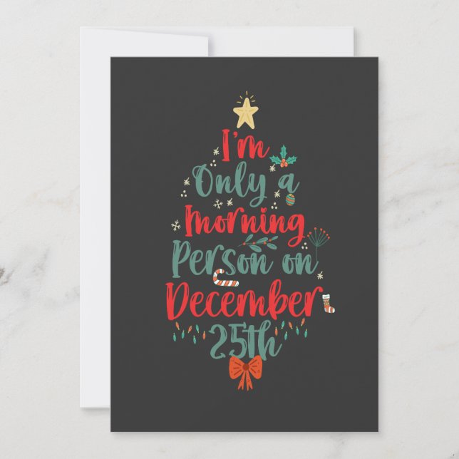 I'm Only Morning Person on December 25th Christmas Invitation (Front)
