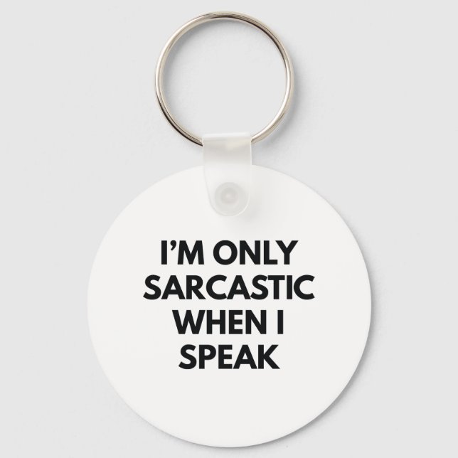 I'm Only Sarcastic Keychain (Front)