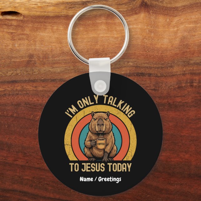 I'm Only Talking To Jesus Today Funny Capybara  Keychain (Front)