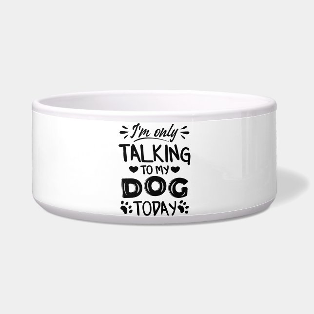 I'm only talking to my dog today (Front)