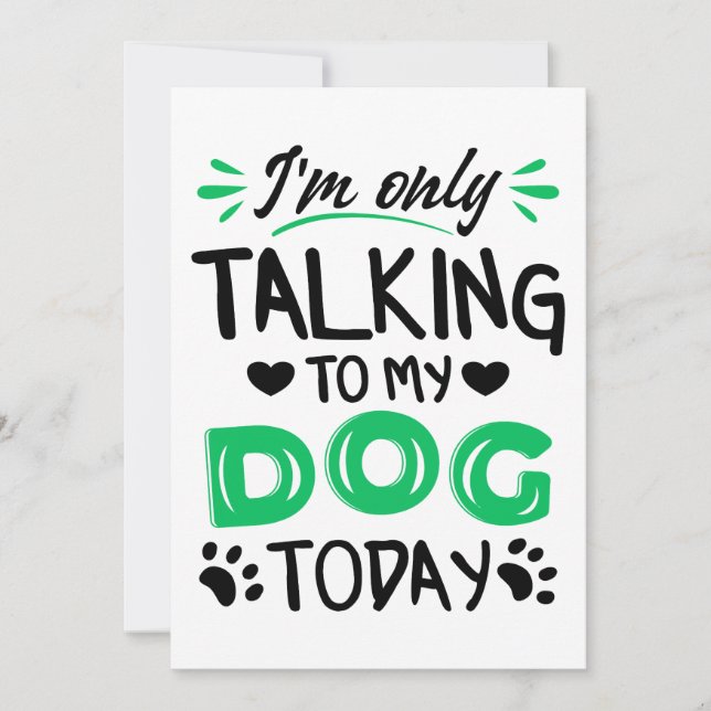 I'm only talking to my dog today invitation (Front)