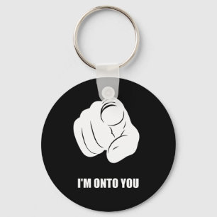 I'm Onto You - Pointing Finger, Playfully Fun Keychain