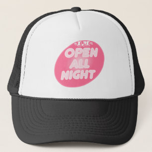 Im Open All Night Trucker Hat