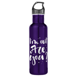 I'm Out Are You? 710 Ml Water Bottle