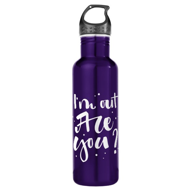 I'm Out Are You? 710 Ml Water Bottle (Front)