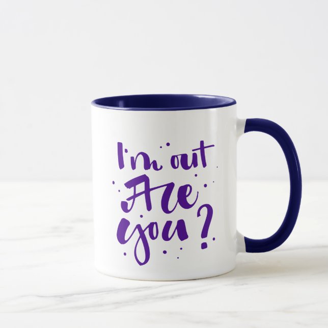 I'm Out Are You? Mug (Right)