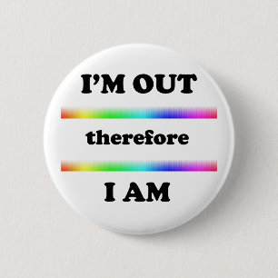 I'm Out Therefore I Am 2 Inch Round Button