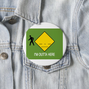 I'm Outta Here 4 Inch Round Button