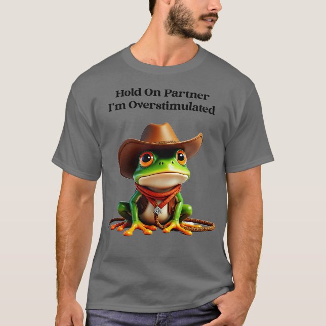 Im Overstimulated Partner T-Shirt (Front)