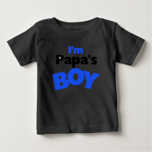 I'm Papa's Boy Baby T-Shirt