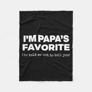 I'm Papa's Favorite Funny Papas Son Daughter  Fleece Blanket