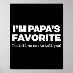 I'm Papa's Favorite Funny Papas Son Daughter  Poster