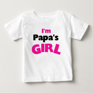 I'm Papa's Girl Baby T-Shirt