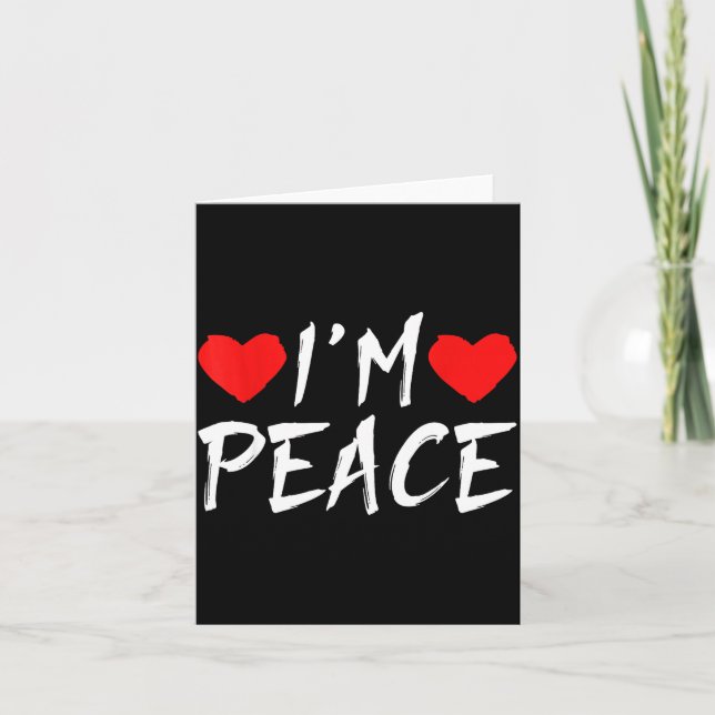 I'm Peace Funny Couples Tee Valentine's Day Couple Card (Front)
