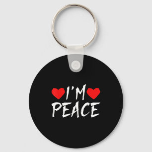 I'm Peace Funny Couples Tee Valentine's Day Couple Keychain