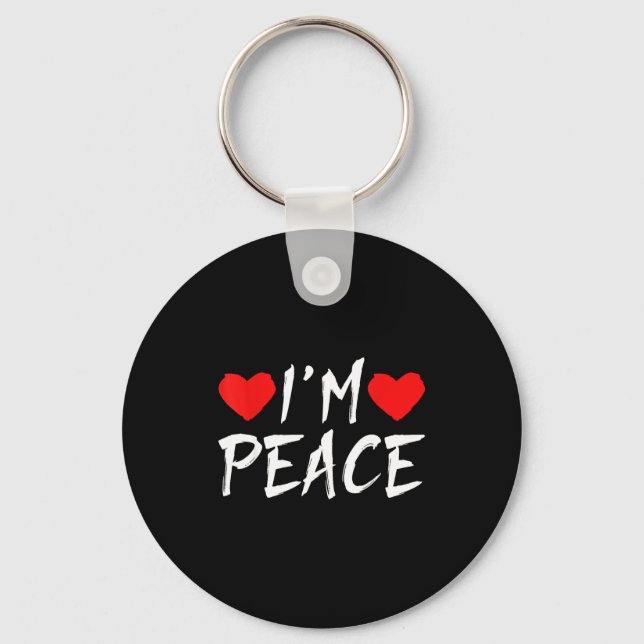 I'm Peace Funny Couples Tee Valentine's Day Couple Keychain (Front)