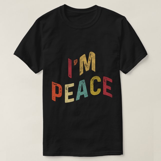 I'm Peace - I Come In Peace Funny Matching Couples T-Shirt (Design Front)