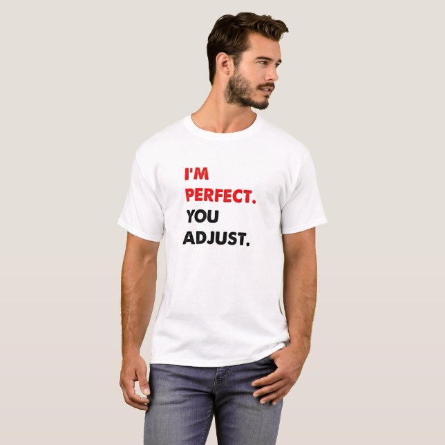 I'm Perfect Funny Tshirt (Front Full)