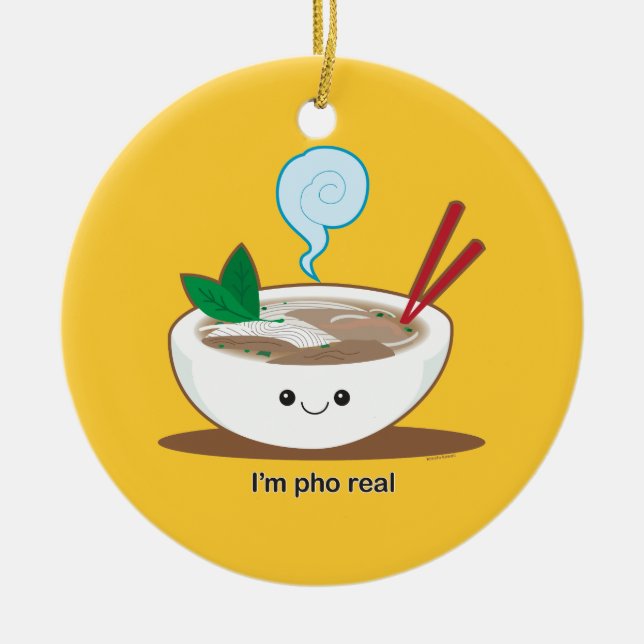 I'm Pho Real Ceramic Ornament (Front)