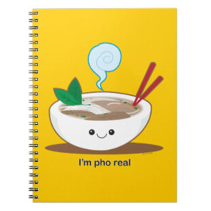 I'm Pho Real Notebook