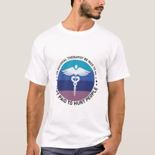 I'm Physical Therapist - Physical Therapy T-Shirt