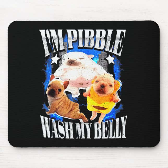 Im Pibble Wash My Belly Frenchie Bulldog  Mouse Pad (Front)