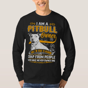 Im Pitbull Terrier Owner Dog Dad Mom T-Shirt