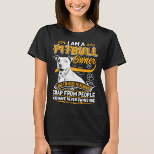 Im Pitbull Terrier Owner Dog Dad Mom T-Shirt