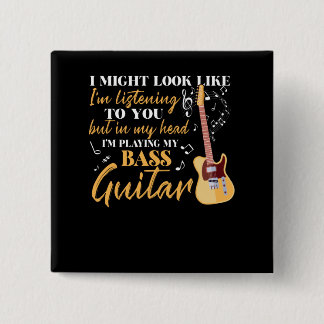 I'm Playing My Bass Guitar 2 Inch Square Button