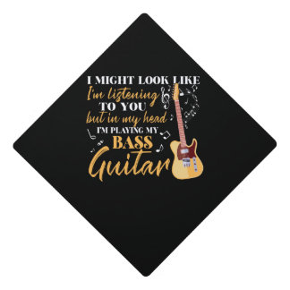 I'm Playing My Bass Guitar Graduation Cap Topper