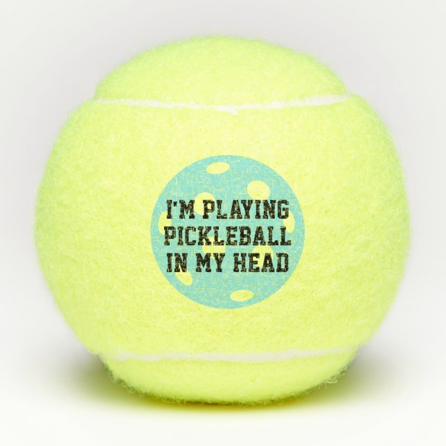 I'm Playing Pickleball in My Head Funny Tennis Balls (Front)