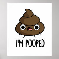 I'm Pooped Funny Poo Pun 