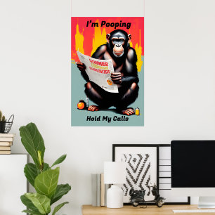 I'm Pooping Chimp Poster - Funny Smart Ape Art