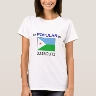 I'm Popular In DJIBOUTI T-Shirt