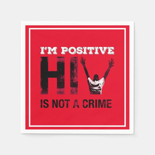 I'm Positive HIV is Not A Crime Napkin (Front)