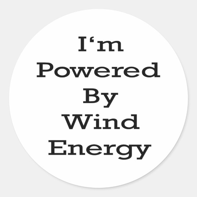 I'm Powered By Wind Energy Classic Round Sticker (Front)