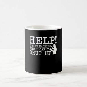 Im Preaching Cant Shut Up Pastor Shirt Coffee Mug